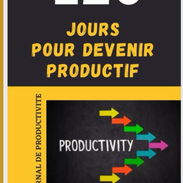 120 Jours pour devenir productif
