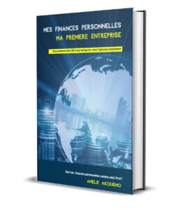 Mes finances personnelles, ma première entreprise